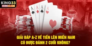 Giải thích quy định và chiến lược đánh quân 2 cuối trong tiến lên miền Nam
