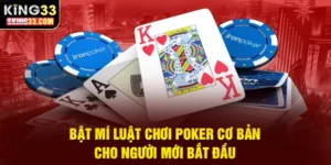 Hướng dẫn luật chơi Poker cơ bản dành cho người mới bắt đầu