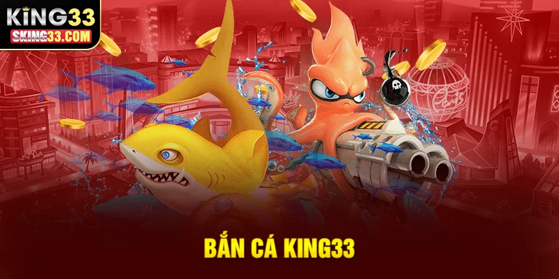 Những tính năng nổi bật trong trò chơi bắn cá tại King33