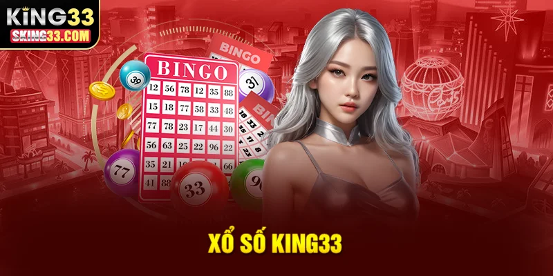 Khám phá hệ thống xổ số và các tính năng nổi bật tại King33